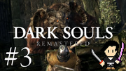 DARK SOULS REMASTERED #3